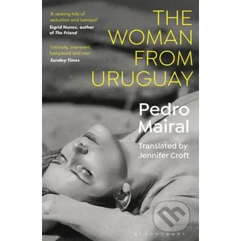 The Woman from Uruguay - Pedro Mairal Bloomsbury