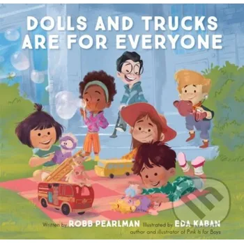 Cizojazyčná kniha Dolls and Trucks Are for Everyone - Robb Pearlman Running Press Kids