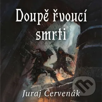 Doupě řvoucí smrti - Juraj Červenák Tympanum