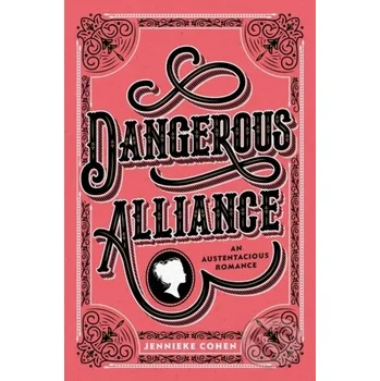 Dangerous Alliance: An Austentacious Romance - Cohen Jennieke HarperCollins
