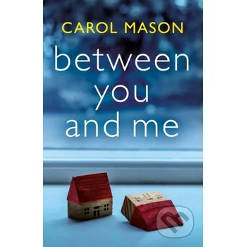 Between You and Me - Carol Mason Lake Union Publishing