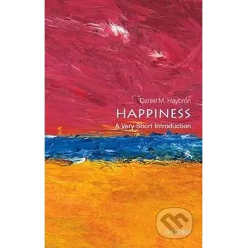 Cizojazyčná kniha Happiness: A Very Short Introduction (Daniel M Haybron)(Brožovaná)