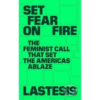 Cestování Set Fear on Fire - Lastesis Verso