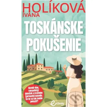 Kniha Toskánske pokušenie - Ivana Holíková MAFRA Slovakia