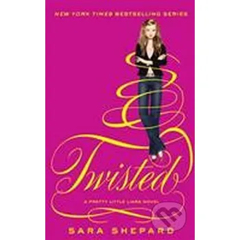 Twisted - Pretty Little Liars - Sara Shepardová Little, Brown