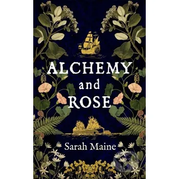 Alchemy and Rose - Sarah Maine Hodder Paperback