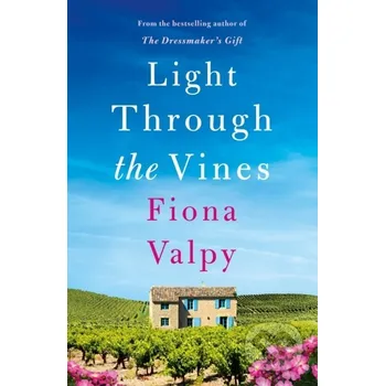 Beletrie pro dospělé Light Through the Vines - Fiona Valpy Lake Union Publishing
