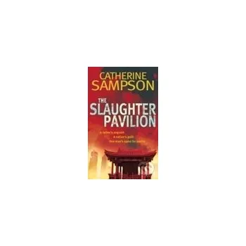 Slaughter Pavilion, The - Catherine Sampson Pan Books