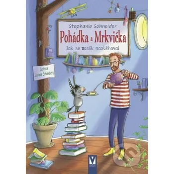 Pohádka Pohádka a Mrkvička - Jak se zoslík nastěhoval - Stephanie Schneider Vašut
