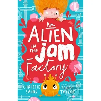 An Alien in the Jam Factory - Chrissie Sains Walker books