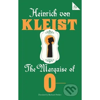 Beletrie pro dospělé The Marquise of O - Heinrich von Kleist Alma Classics