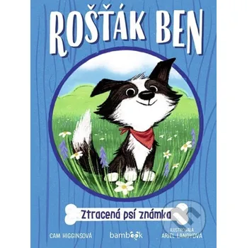 Kniha Rošťák Ben – Ztracená psí známka - Cam Higginsová, Ariel Landyová Grada
