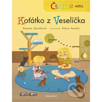 Kniha Čteme sami: Koťátko z Veselíčka - Renata Špačková, Klára Veselá (ilustrátor) Nakladatelství Fragment