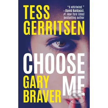 Choose Me - Gary Braver, Tess Gerritsen Thomas &amp; Mercer