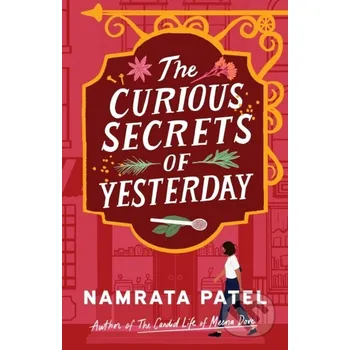The Curious Secrets of Yesterday - Namrata Patel Lake Union Publishing