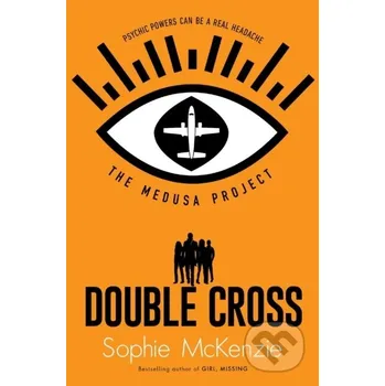 The Medusa Project: Double-Cross - Sophie Mckenzie Simon & Schuster