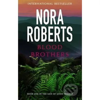 Blood Brothers : Number 1 in series - Nora Roberts Little, Brown Book Group