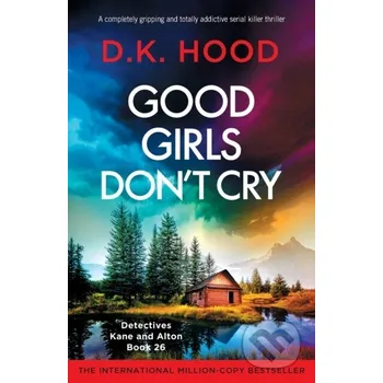 Good Girls Don't Cry - D K Hood Bookouture