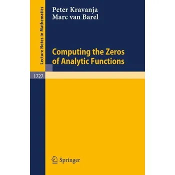 Matematika Computing the Zeros of Analytic Functions - Barel, Marc Van