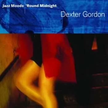 Zahraniční hudba CD Dexter Gordon: Jazz Moods - 'Round Midnight 2005