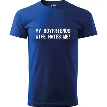 Sablio Tričko s potiskem My boyfriends wife hates me - modré 5XL