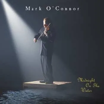 Zahraniční hudba CD Mark O'Connor: Midnight On The Water 1998