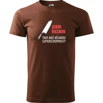 Sablio Tričko s potiskem Jsem řezník, taky máš nějakou superschopnost? - hnědé 4XL