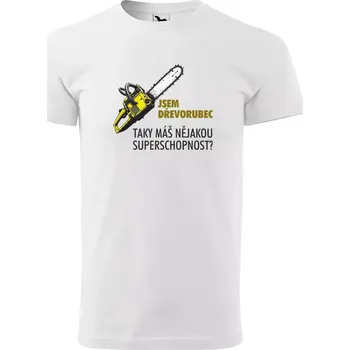 Pánské tričko Sablio Tričko s potiskem Jsem dřevorubec, taky máš nějakou superschopnost? - bílé S
