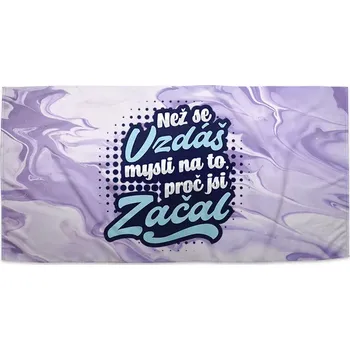 Sablio Ručník Než se vzdáš, mysli na to, proč jsi začal - 30x50 cm