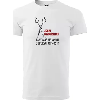 Sablio Tričko s potiskem Jsem kadeřnice, taky máš nějakou superschopnost? - bílé 5XL
