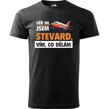 Sablio Tričko s potiskem Věř mi, jsem stevard - černé 2XL