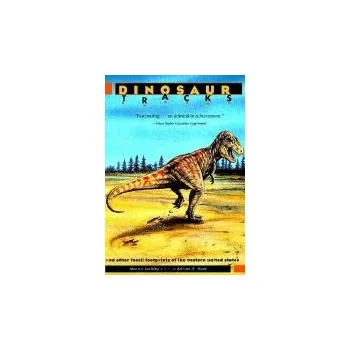 Cizojazyčná kniha Dinosaur Tracks and Other Fossil Footprints of the Western United States - Lockley, Martin a Hunt, Adrian P.
