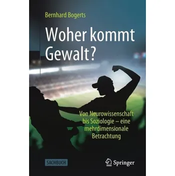 Cizojazyčná kniha Woher kommt Gewalt? - Bogerts, Bernhard