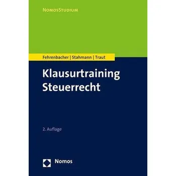 Klausurtraining Steuerrecht - Fehrenbacher, Oliver
