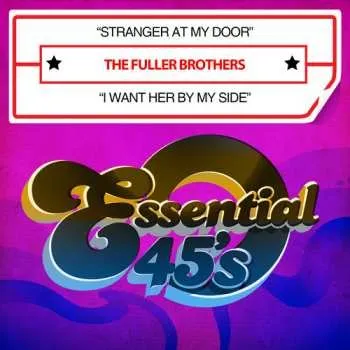 Zahraniční hudba CD The Fuller Brothers: Stranger At My Door / I Want Her By My Side 2014