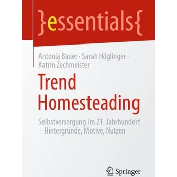 Cizojazyčná kniha Trend Homesteading - Bauer, Antonia a Hoglinger, Sarah a Zechmeister, Katrin