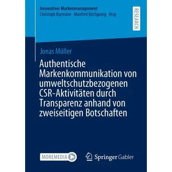 Cizojazyčná kniha Authentische Markenkommunikation von umweltschutzbezogenen CSR-Aktivitaten durch Transparenz anhand von zweiseitigen Botschaften - Muller, Jonas