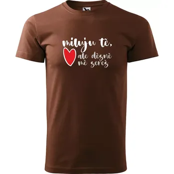 Pánské oblečení Sablio Tričko s potiskem Miluju tě, ale děsně mě sereš - hnědé S