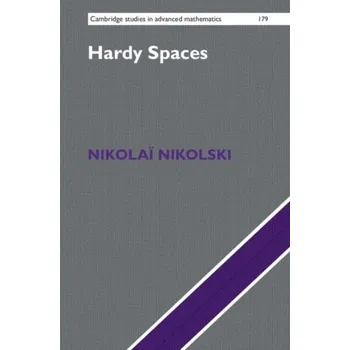 Matematika Hardy Spaces - Nikolski, Nikolai (Universite de Bordeaux)