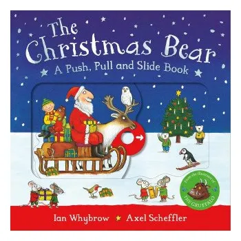 The Christmas Bear: A Push, Pull and Slide Book (Axel Scheffler)(Leporelo)