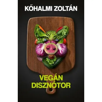 Beletrie pro dospělé Vegán disznótor (Kőhalmi Zoltán)(Pevná)