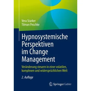 Cizojazyčná kniha Hypnosystemische Perspektiven im Change Management - Starker, Vera a Peschke, Tilman
