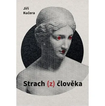 Kniha Strach (z) člověka - Jiří Kučera