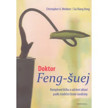 Doktor Feng-šuej - Sui Xiang Dong, Christopher A. Weidner