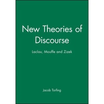 New Theories of Discourse: Laclau, Mouffe and Zizek (Jacob Torfing)(Brožovaná)
