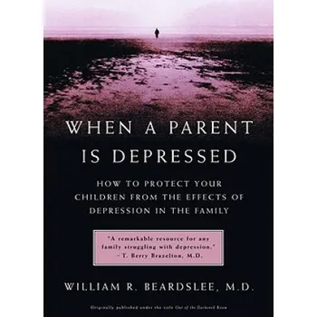 Cizí jazyk When A Parent Is Depressed (William R. Beardslee)(Brožovaná)