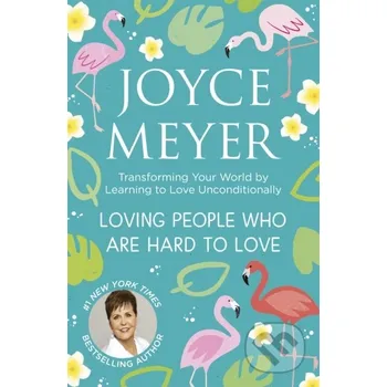 Loving People Who Are Hard to Love - Joyce Meyer John Murray