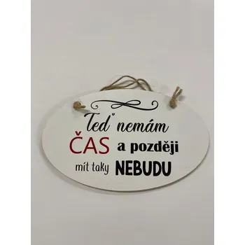 Dřevěná dekorace - Teď nemám čas, 23x14 cm