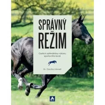 Chovatelství Správný režim - Cesta k optimálnímu výkonu sportovního koně - doprava zdarma od 2 000 Kč