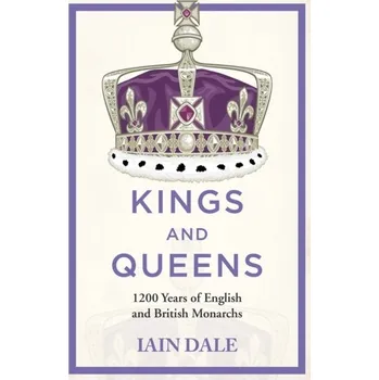 Populárně naučná literatura pro dospělé Kings and Queens - Dale, Iain